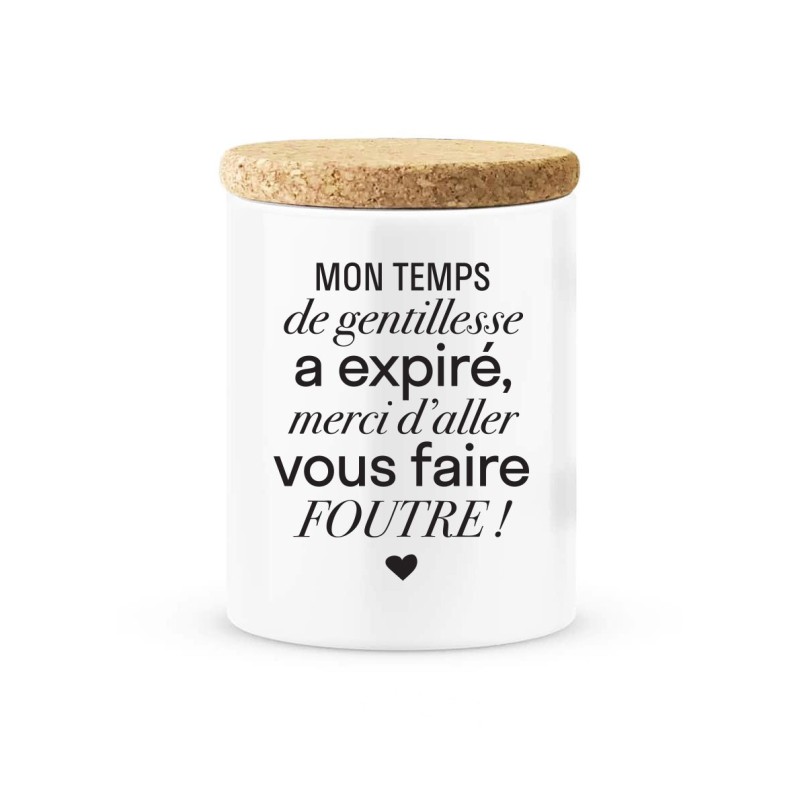 Pot céramique avec couvercle en liège citation imprimé Mon temps de gentillesse a expiré