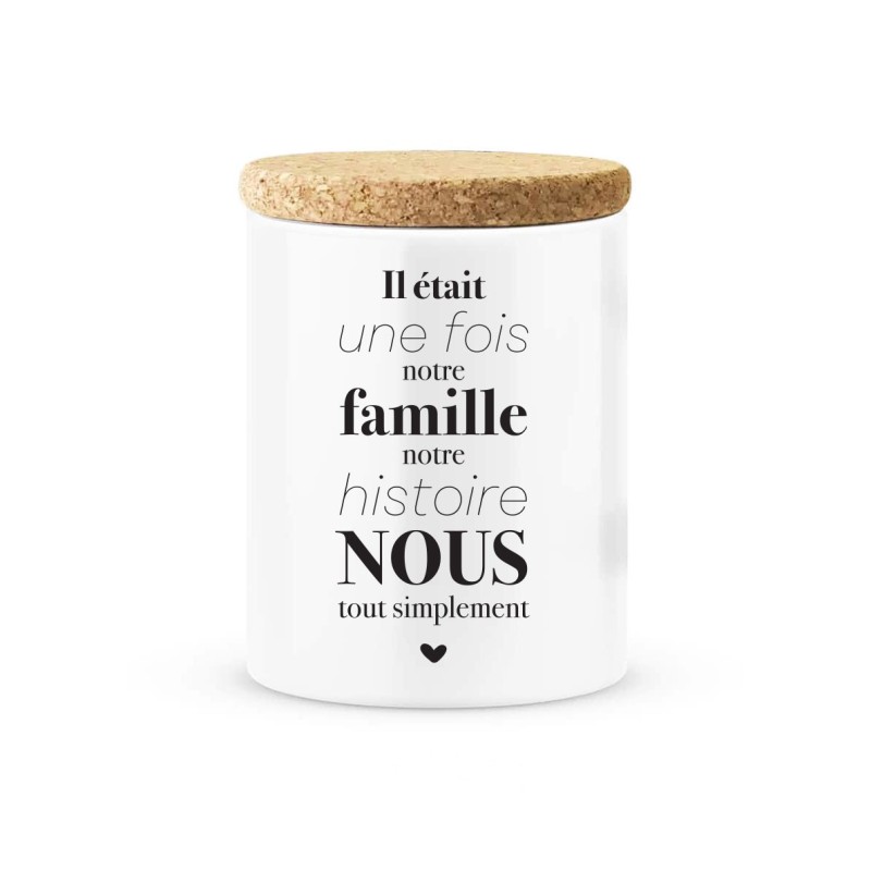 Pot céramique avec couvercle en liège citation imprimé Il etait une fois une famille notre histoire nous