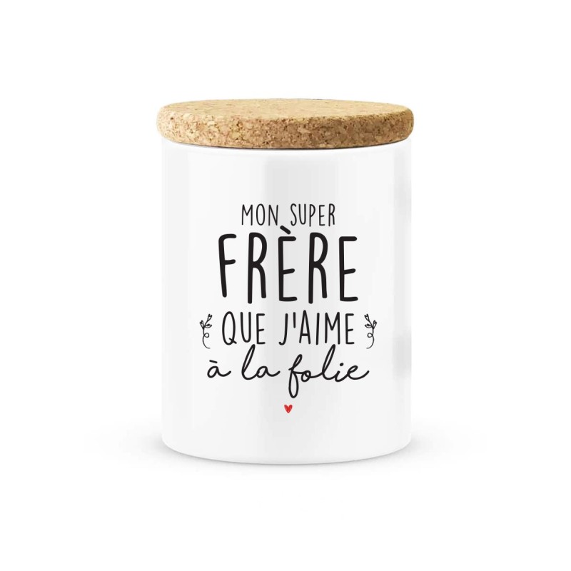 Pot céramique avec couvercle en liège citation imprimé Mon super frère que j'aime a la folie