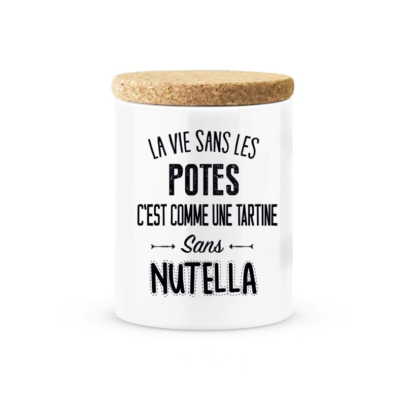 Pot céramique avec couvercle en liège citation imprimé La vie sans les potes c'es comme une tartine sans nutella