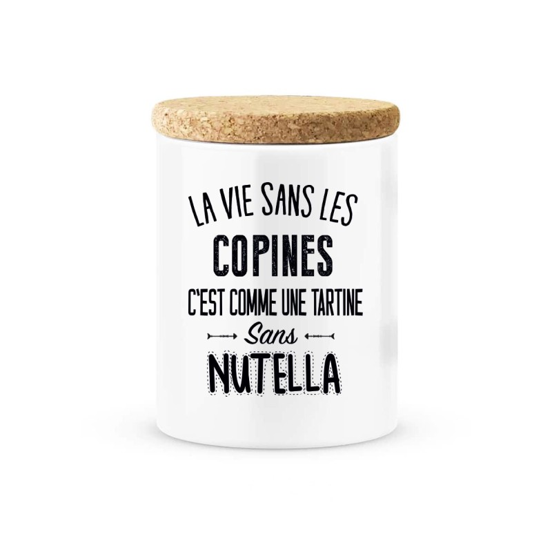 Pot céramique avec couvercle en liège citation imprimé La vie sans les copines c'es comme une tartine sans nutella