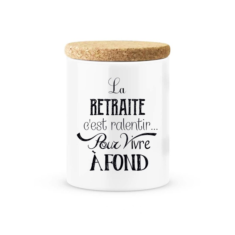 Pot céramique avec couvercle en liège citation imprimé La retraite c'est ralentir pour vivre a fond