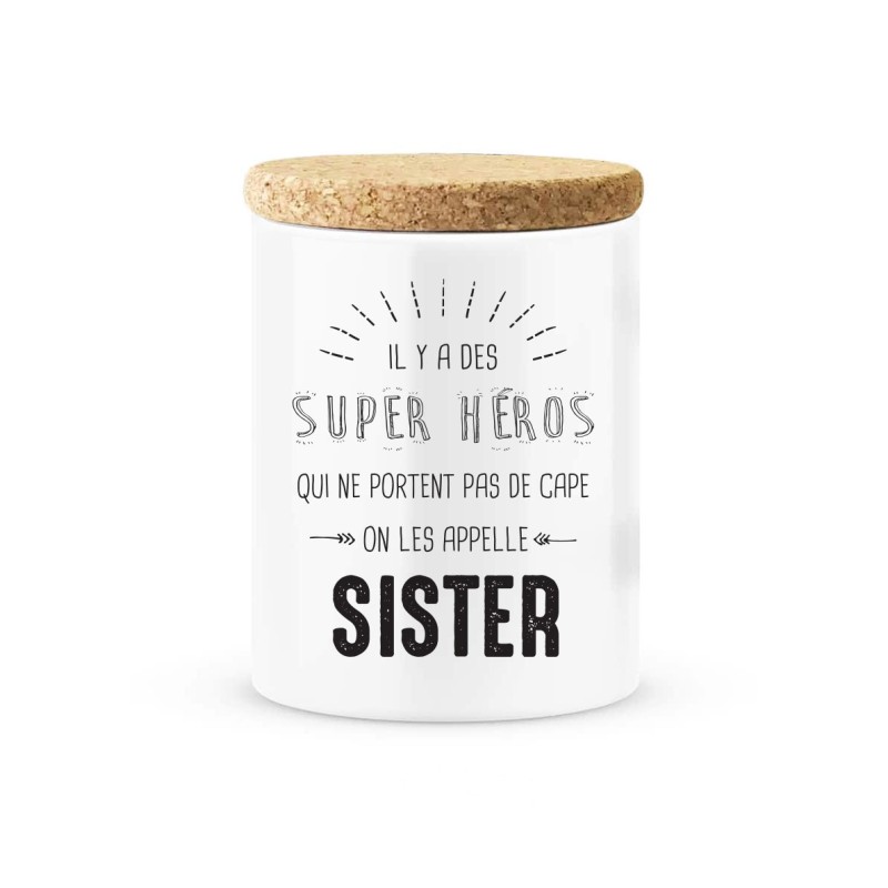 Pot céramique avec couvercle en liège citation imprimé Il y a des super héros qui ne portent pas de cape on les appelle sister