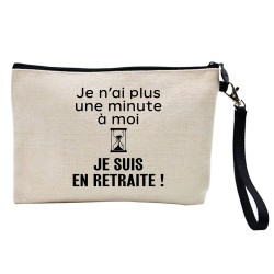 Pochette Trousse à crayons et maquillage lin imprimé citation Plus une minute a moi je suis a la retraite