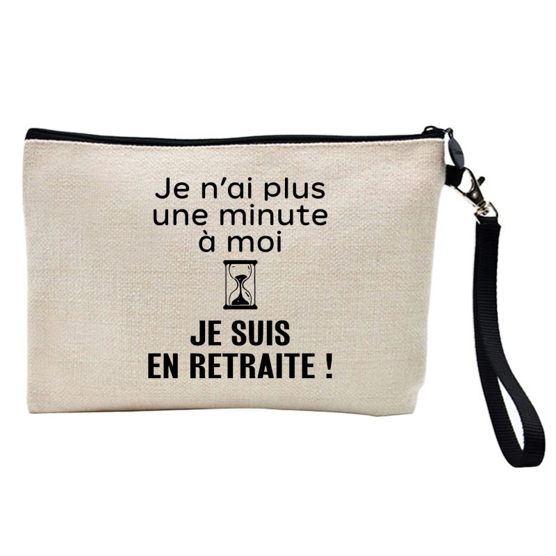 Pochette Trousse à crayons et maquillage lin imprimé citation Plus une minute a moi je suis a la retraite