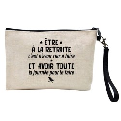 Pochette Trousse à crayons et maquillage lin imprimé citation Etre a la retraite