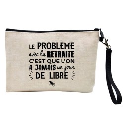 Pochette Trousse à crayons et maquillage lin imprimé citation Etre a la retraite