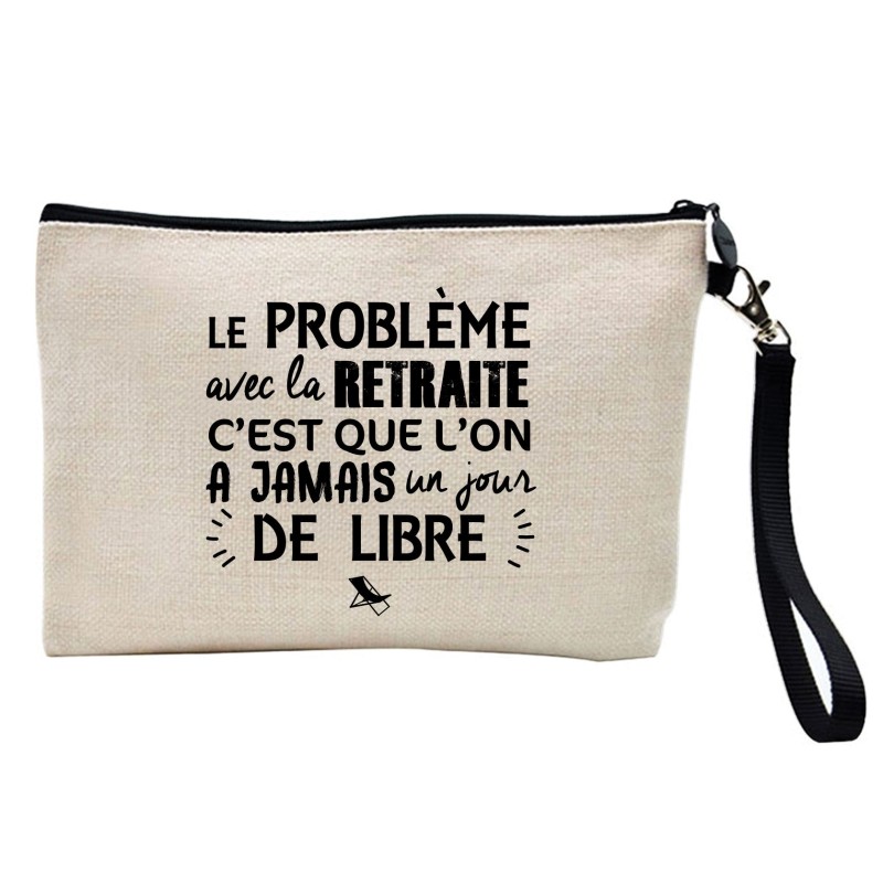 Pochette Trousse à crayons et maquillage lin imprimé citation Etre a la retraite