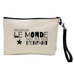 Pochette Trousse à crayons et maquillage lin imprimé citation  Regarder les monde avec des yeux d'enfant