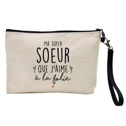 Pochette Trousse à crayons et maquillage lin imprimé citation Ma super soeur que j'aime a la folie