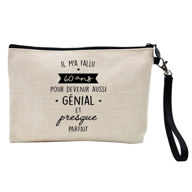 Pochette Trousse à crayons et maquillage lin imprimé citation Il m'a fallu 60 ans pour devenir aussi génial