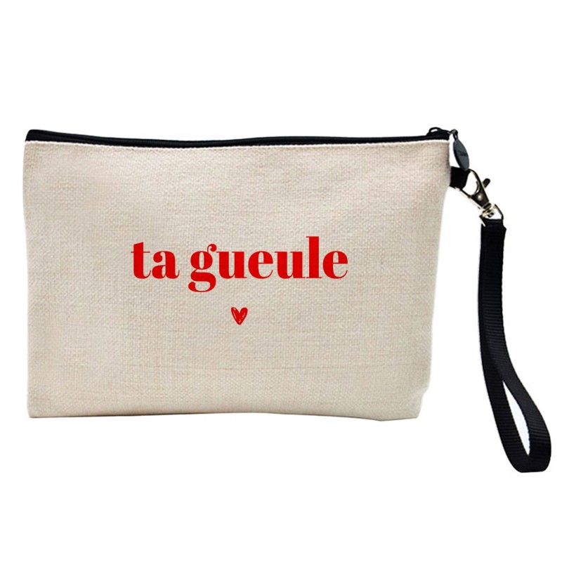 Pochette Trousse à crayons et maquillage lin imprimé citation Ta gueule