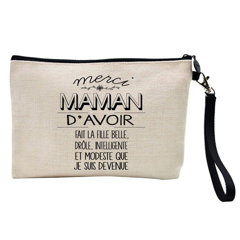 Pochette Trousse à crayons et maquillage lin imprimé citation illustration humour merci Maman d'avoir fait la fille que je suis 