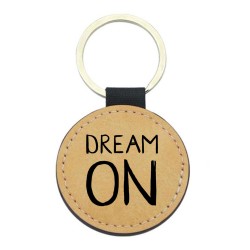 Porte-clefs cuir végan marron - Cadeau - imprimé citation dream on