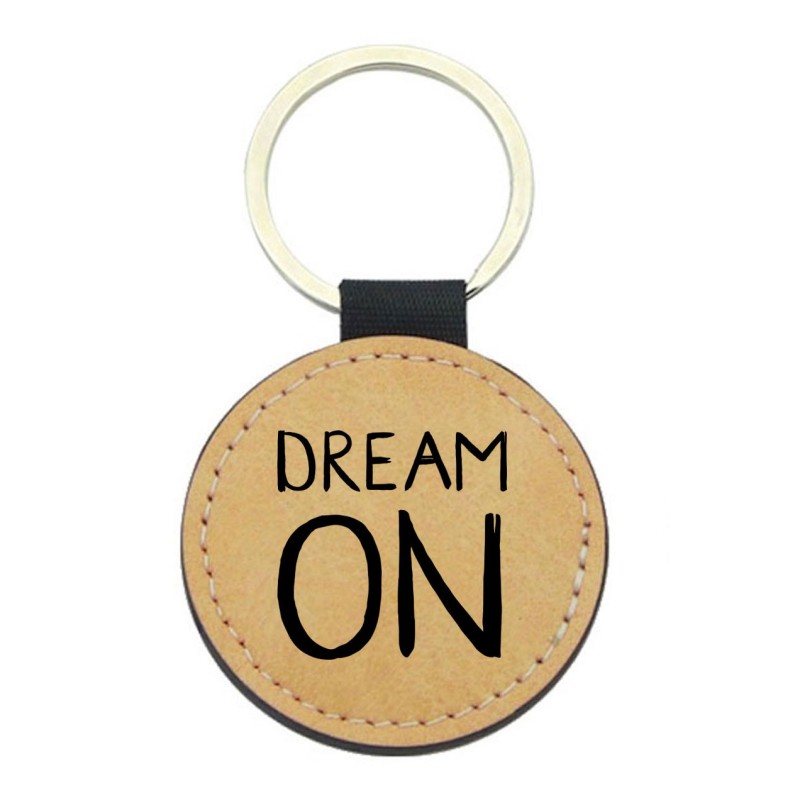 Porte-clefs cuir végan marron - Cadeau - imprimé citation dream on