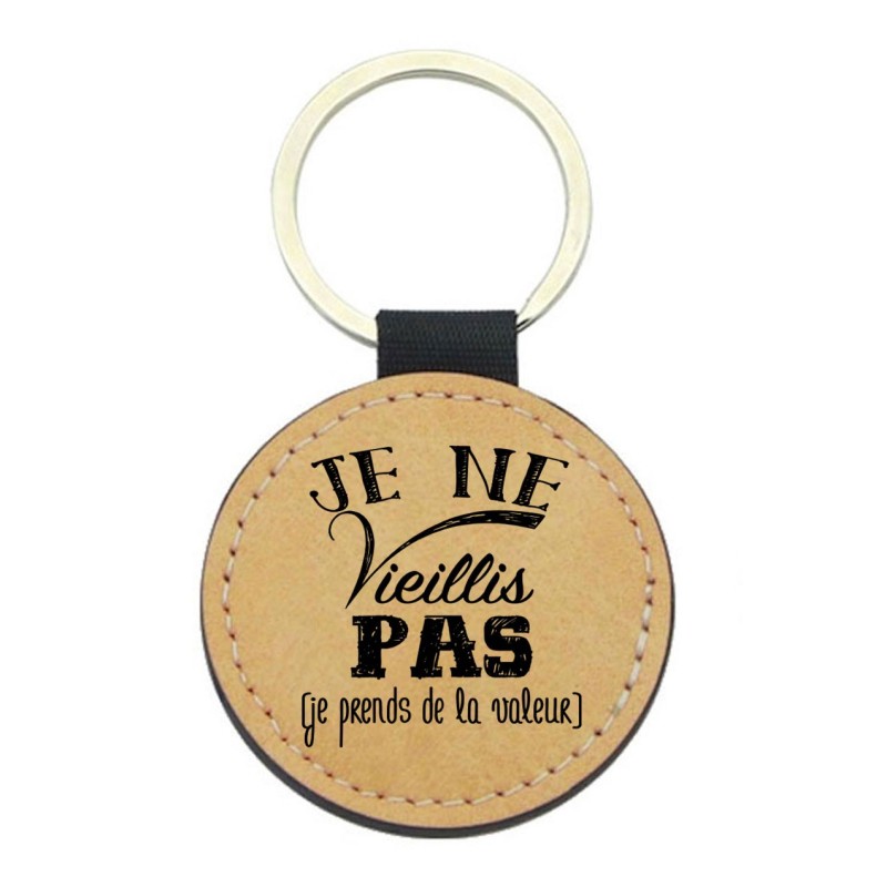 Porte-clés cuir végan marron - Cadeau Anniversaire- Imprimé en France - Je ne vieillis pas je prends de la valeur