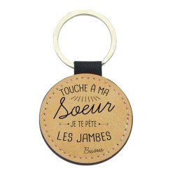 Porte-clés cuir végan marron - Cadeau - Imprimé en France - Touche a ma soeur je te pete les jambes bisous