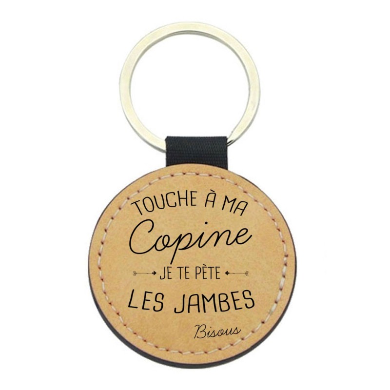 Porte-clés cuir végan marron - Cadeau - Imprimé en France - Touche a ma copine je te pete les jambes bisous