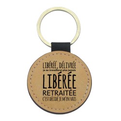 Porte-clés cuir végan marron - Cadeau - Imprimé en France - citation Libérée délivrée retraitée
