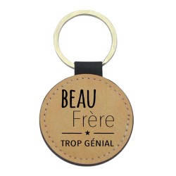 Porte-clés cuir végan marron - Cadeau - Imprimé en France - citation Beau frère trop génial
