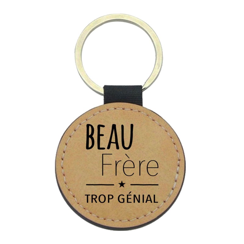 Porte-clés cuir végan marron - Cadeau - Imprimé en France - citation Beau frère trop génial