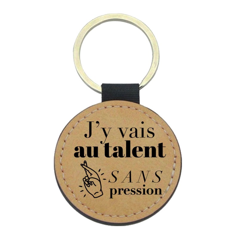 Porte-clés cuir végan marron - Cadeau - Imprimé en France - citation J'y vais au talent sans pression