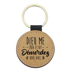 Porte-clés cuir végan marron - Cadeau - Imprimé en France - citation Dieu me créa et dit démerdez vous avec