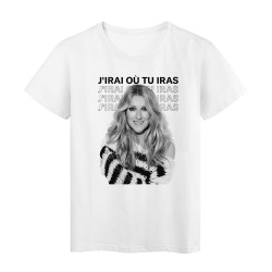 T-Shirt imprimé - Cadeau - Célébrité Céline dion - Citation J'irai ou tu iras