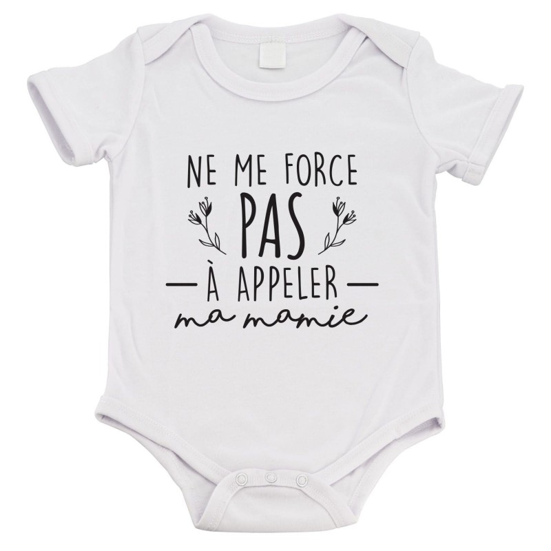 Body bébé - Cadeau Baptême - imprimé humour -Ne me force pas a appeler ma mamie