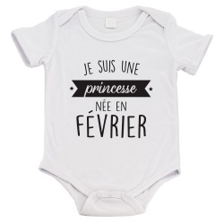 Body bébé - Cadeau Baptême - imprimé humour - Je suis une princesse née en Février