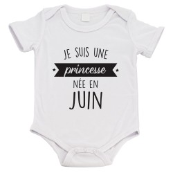 Body bébé - Cadeau Baptême - imprimé humour - Je suis une princesse née en Juin