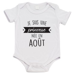 Body bébé - Cadeau Baptême - imprimé humour - Je suis une princesse née en Aout