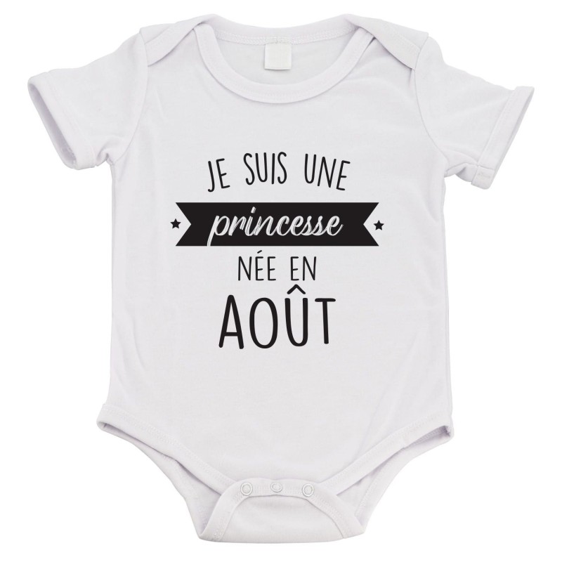 Body bébé - Cadeau Baptême - imprimé humour - Je suis une princesse née en Aout