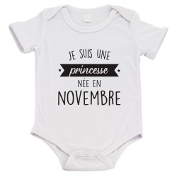 Body bébé - Cadeau Baptême - imprimé humour - Je suis une princesse née en Novembre