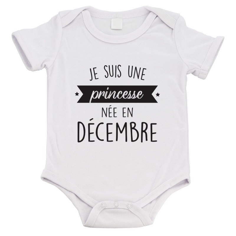 Body bébé - Cadeau Baptême - imprimé humour - Je suis une princesse née en Décembre