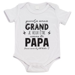 Body bébé - Cadeau Baptême - imprimé humour - Quand je serais grand je veux etre comme papa