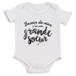 Body bébé - Cadeau Baptême - imprimé humour - Besoin de rien j'ai une grande soeur
