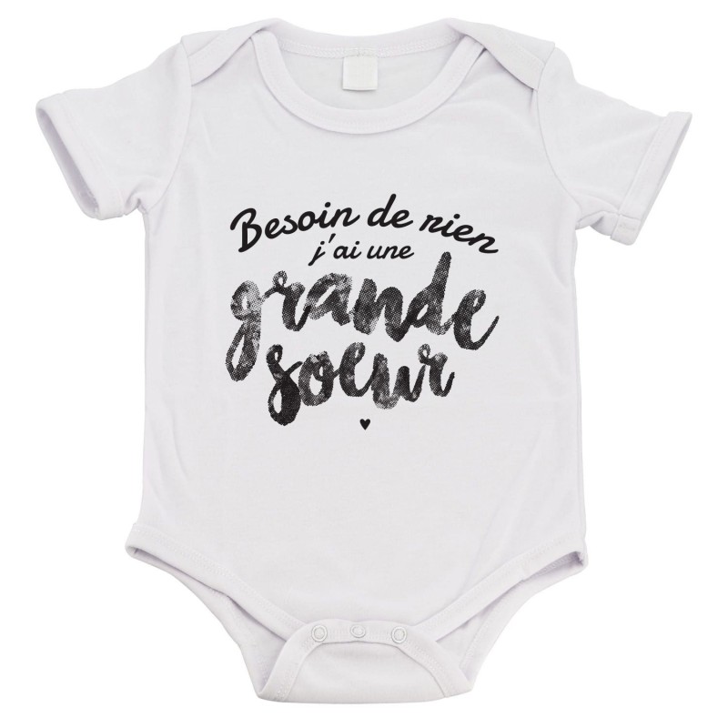 Body bébé - Cadeau Baptême - imprimé humour - Besoin de rien j'ai une grande soeur