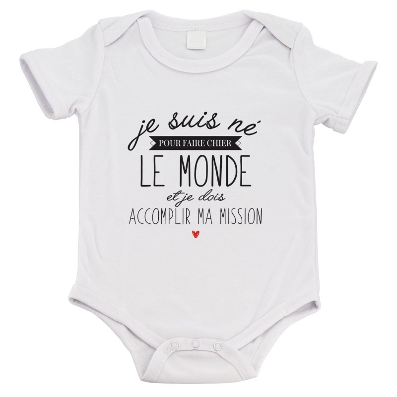 Body bébé - Cadeau Baptême - imprimé humour - Né pour faire chier le monde et dois accomplir ma mission