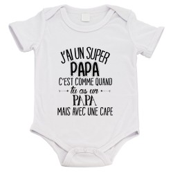 Body bébé - Cadeau Baptême - imprimé humour - J'ai un super papa avec une cape