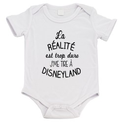 Body bébé - Cadeau Baptême - imprimé humour - La réalité est trop dure j'me tire a disney