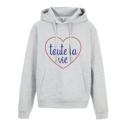 Sweat shirt à Capuche - Hoodie - Imprimé citation - coeur Toute la vie