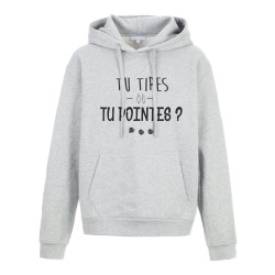 Sweat shirt à Capuche - Hoodie - Imprimé citation - Tu tires ou tu pointes ?