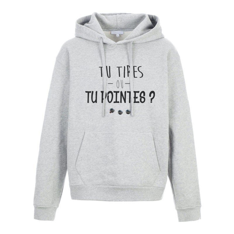 Sweat shirt à Capuche - Hoodie - Imprimé citation - Tu tires ou tu pointes ?