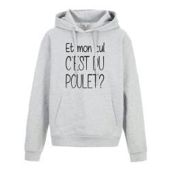 Sweat shirt à Capuche - Hoodie - Imprimé citation - Et mon cul c'est du poulet
