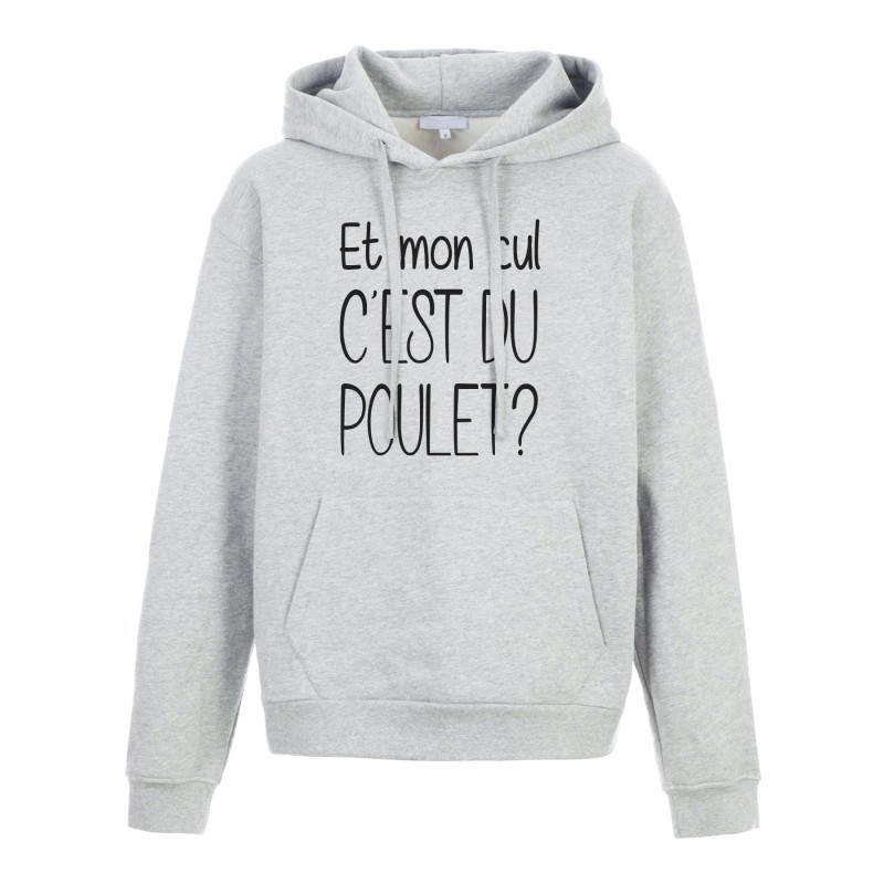 Sweat shirt à Capuche - Hoodie - Imprimé citation - Et mon cul c'est du poulet