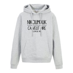 Sweat shirt à Capuche - Hoodie - Imprimé citation - Nikoumouk ca veut dire longue vie