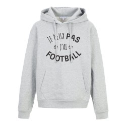 Sweat shirt à Capuche - Hoodie - Imprimé citation - Je peux pas j'ai Football