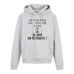 Sweat shirt à Capuche - Hoodie - Imprimé citation - pas une minute Je suis en retraite