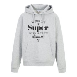 Sweat shirt à Capuche - Hoodie - Imprimé citation - Je suis une super soeurette d'amour